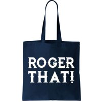 Roger That! Comedic Funny Tote Bag