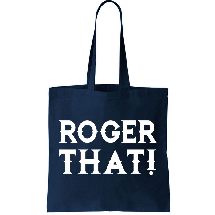 Roger That! Comedic Funny Tote Bag