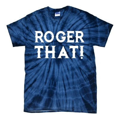 Roger That! Comedic Funny Tie-Dye T-Shirt