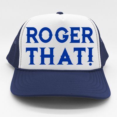 Roger That! Comedic Funny Trucker Hat