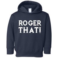 Roger That! Comedic Funny Toddler Hoodie