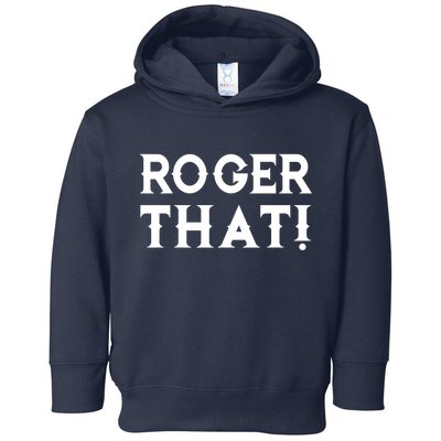 Roger That! Comedic Funny Toddler Hoodie