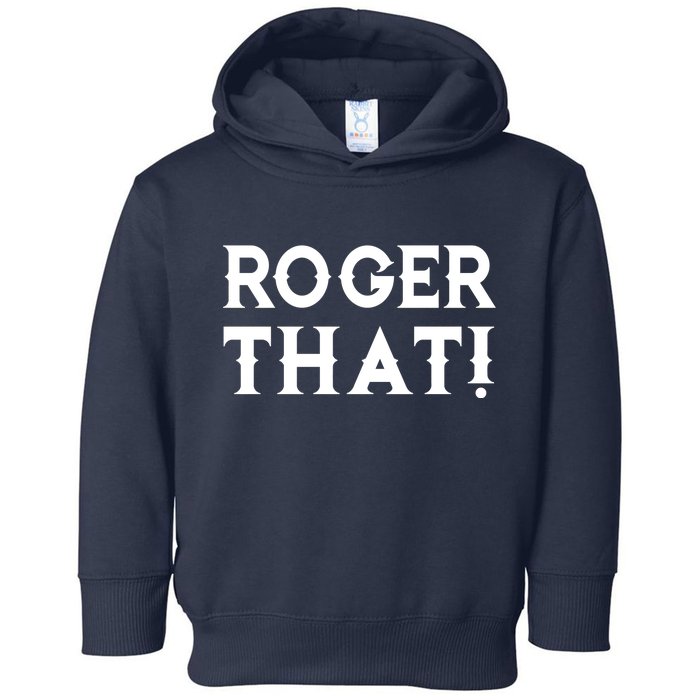 Roger That! Comedic Funny Toddler Hoodie