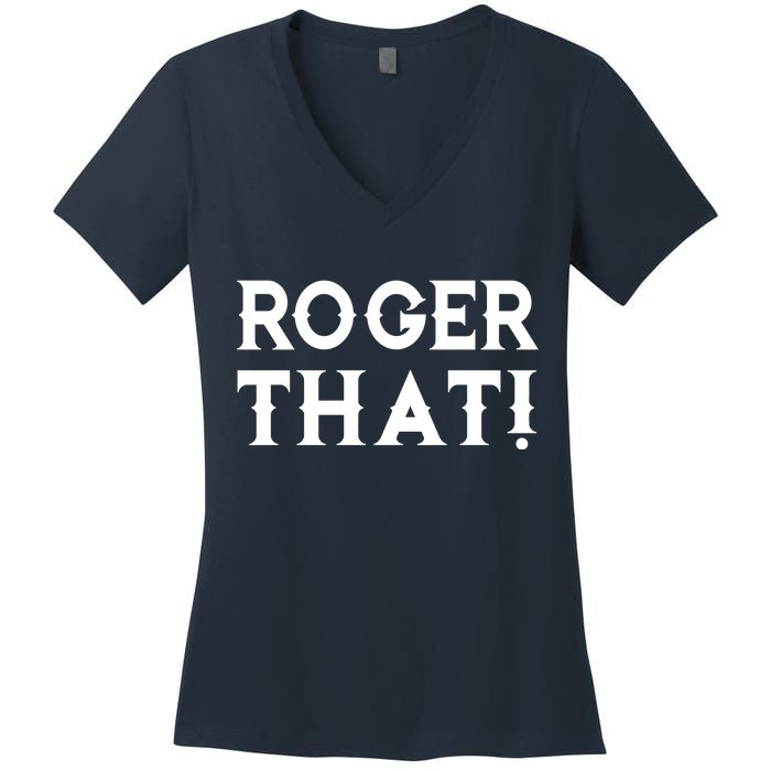 Roger That! Comedic Funny Women's V-Neck T-Shirt