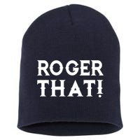 Roger That! Comedic Funny Short Acrylic Beanie