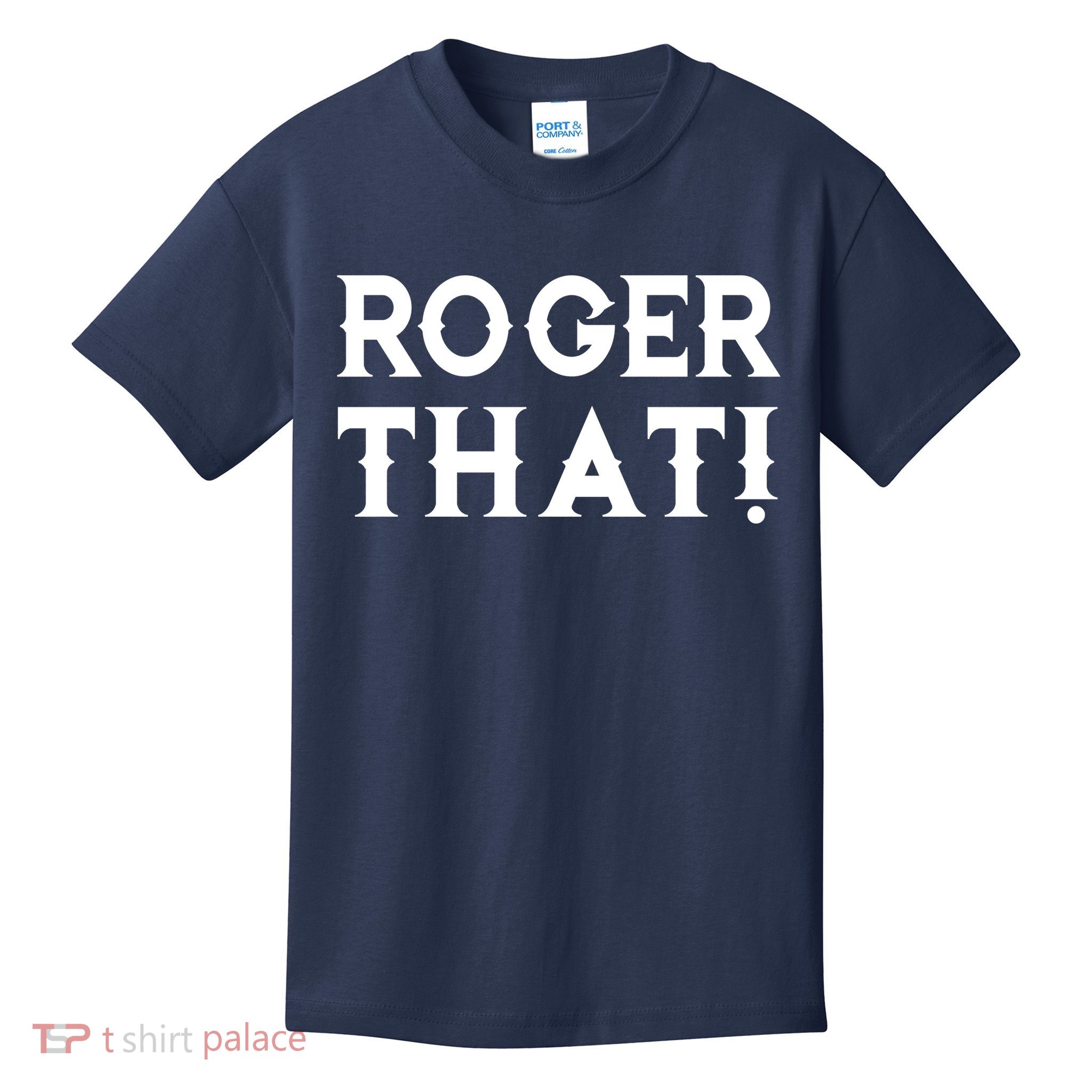 Roger That! Comedic Funny Kids T-Shirt