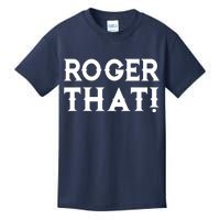 Roger That! Comedic Funny Kids T-Shirt