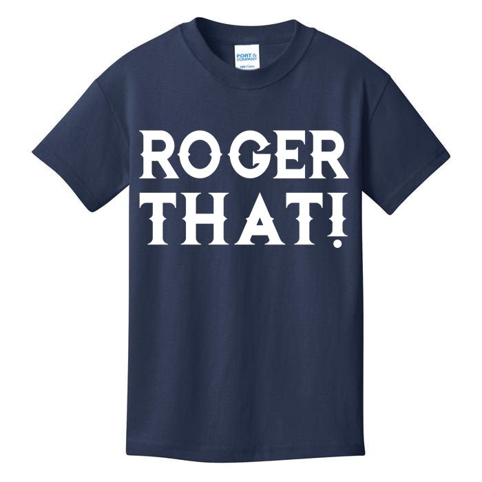 Roger That! Comedic Funny Kids T-Shirt