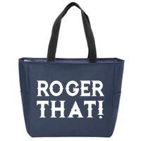 Roger That! Comedic Funny Zip Tote Bag