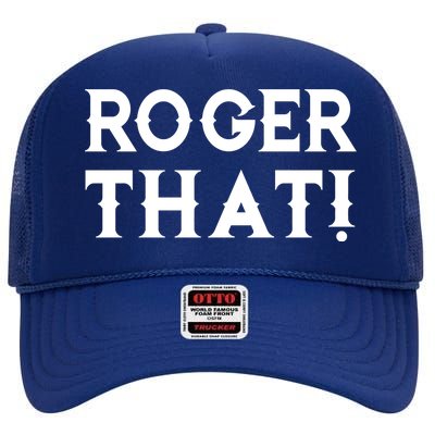 Roger That! Comedic Funny High Crown Mesh Back Trucker Hat