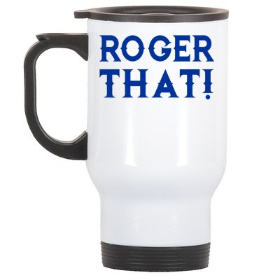 Roger That! Comedic Funny Stainless Steel Travel Mug