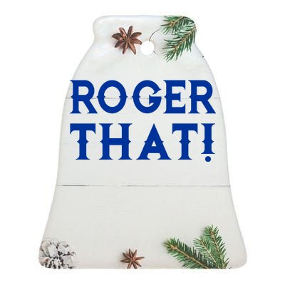 Roger That! Comedic Funny Ceramic Bell Ornament