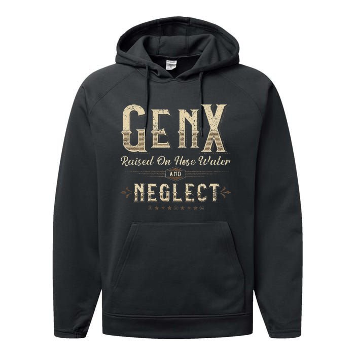 Raised On Hose Water And Neglect Vintage Gen X Performance Fleece Hoodie