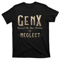 Raised On Hose Water And Neglect Vintage Gen X T-Shirt