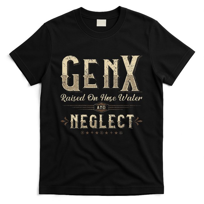 Raised On Hose Water And Neglect Vintage Gen X T-Shirt