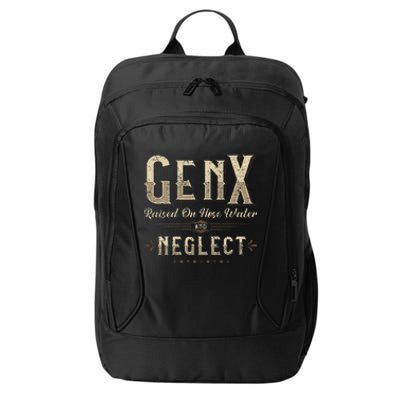 Raised On Hose Water And Neglect Vintage Gen X City Backpack