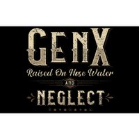 Raised On Hose Water And Neglect Vintage Gen X Bumper Sticker