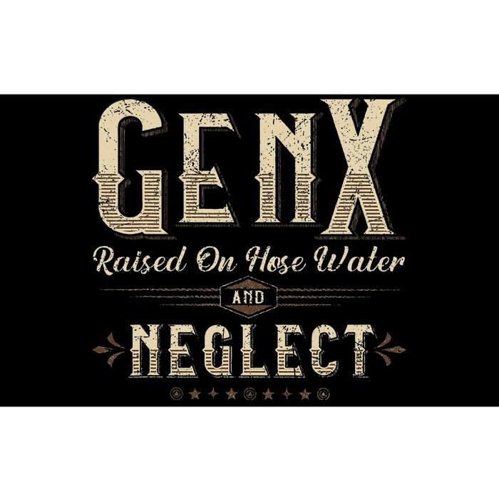 Raised On Hose Water And Neglect Vintage Gen X Bumper Sticker