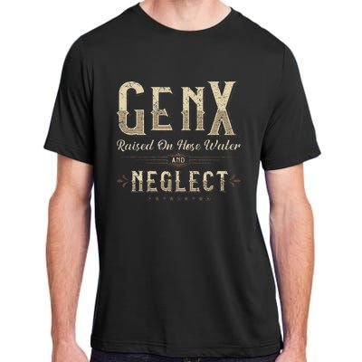 Raised On Hose Water And Neglect Vintage Gen X Adult ChromaSoft Performance T-Shirt