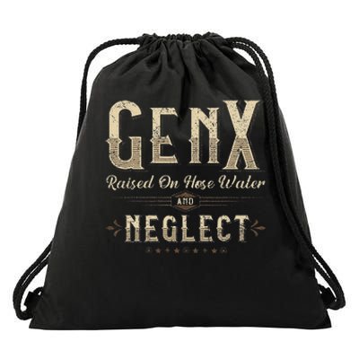 Raised On Hose Water And Neglect Vintage Gen X Drawstring Bag