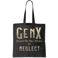 Raised On Hose Water And Neglect Vintage Gen X Tote Bag