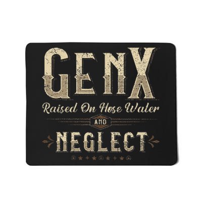 Raised On Hose Water And Neglect Vintage Gen X Mousepad