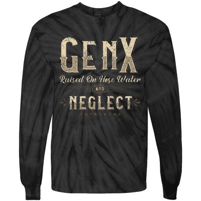 Raised On Hose Water And Neglect Vintage Gen X Tie-Dye Long Sleeve Shirt