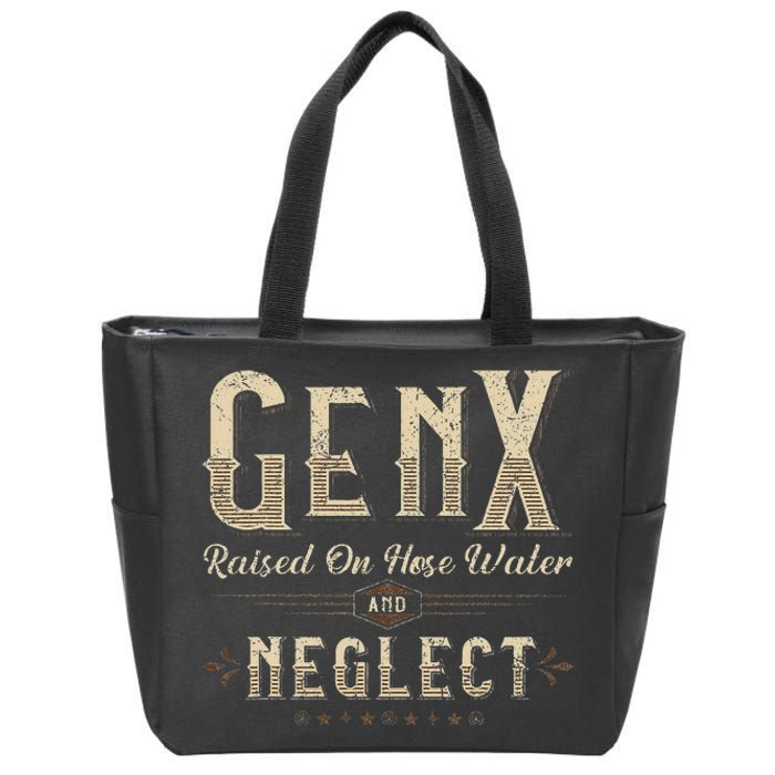 Raised On Hose Water And Neglect Vintage Gen X Zip Tote Bag