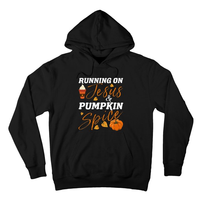 Running On Jesus & Pumpkin Spice Christian Fall Thanksgiving Hoodie