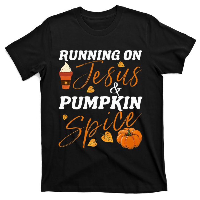 Running On Jesus & Pumpkin Spice Christian Fall Thanksgiving T-Shirt