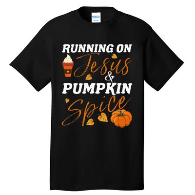 Running On Jesus & Pumpkin Spice Christian Fall Thanksgiving Tall T-Shirt