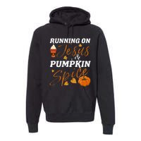 Running On Jesus & Pumpkin Spice Christian Fall Thanksgiving Premium Hoodie