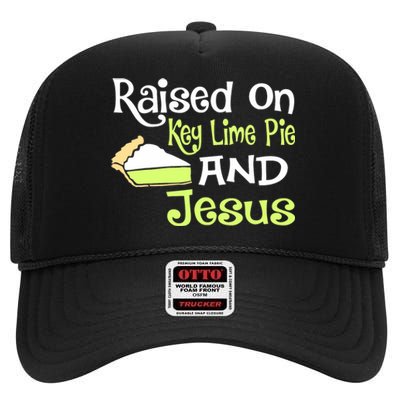 Raised On Key Lime Pie And Jesus Christian High Crown Mesh Back Trucker Hat