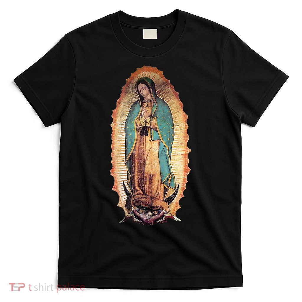 Real Our Lady Of Guadalupe Virgin Mary Catholic T-Shirt