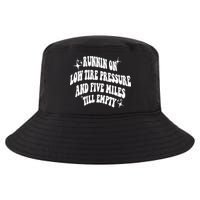 Running On Low Tire Pressure And Five Miles Till Empty Funny Cool Comfort Performance Bucket Hat