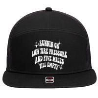 Running On Low Tire Pressure And Five Miles Till Empty Funny 7 Panel Mesh Trucker Snapback Hat