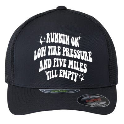 Running On Low Tire Pressure And Five Miles Till Empty Funny Flexfit Unipanel Trucker Cap