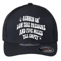 Running On Low Tire Pressure And Five Miles Till Empty Funny Flexfit Unipanel Trucker Cap