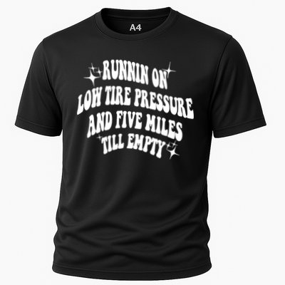 Running On Low Tire Pressure And Five Miles Till Empty Funny Performance Shirt