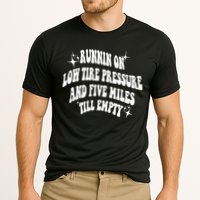 Running On Low Tire Pressure And Five Miles Till Empty Funny Performance Shirt