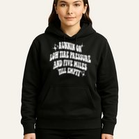 Running On Low Tire Pressure And Five Miles Till Empty Funny Hoodie