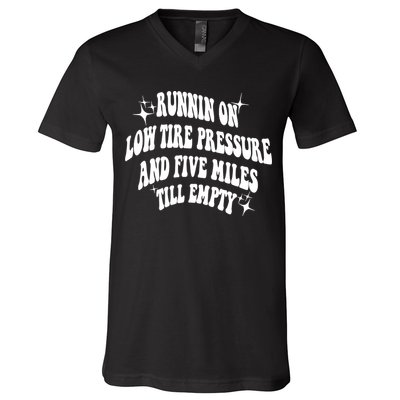 Running On Low Tire Pressure And Five Miles Till Empty Funny V-Neck T-Shirt