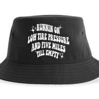 Running On Low Tire Pressure And Five Miles Till Empty Funny Sustainable Bucket Hat