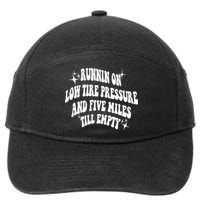 Running On Low Tire Pressure And Five Miles Till Empty Funny 7-Panel Snapback Hat
