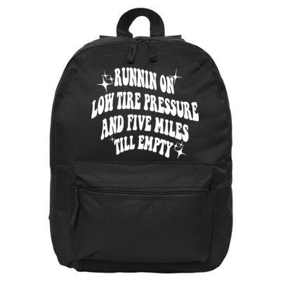 Running On Low Tire Pressure And Five Miles Till Empty Funny 16 in Basic Backpack