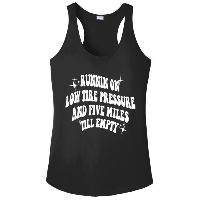 Running On Low Tire Pressure And Five Miles Till Empty Funny Ladies PosiCharge Competitor Racerback Tank
