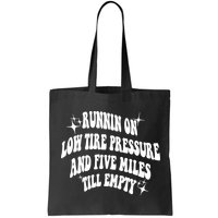 Running On Low Tire Pressure And Five Miles Till Empty Funny Bag