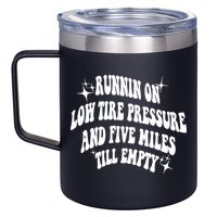 Running On Low Tire Pressure And Five Miles Till Empty Funny 12oz Stainless Steel Coffee Mug