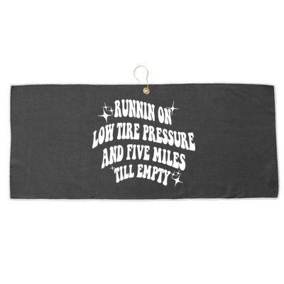 Running On Low Tire Pressure And Five Miles Till Empty Funny Large Microfiber Waffle Golf Towel