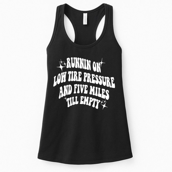 Running On Low Tire Pressure And Five Miles Till Empty Funny Womens Tank Top